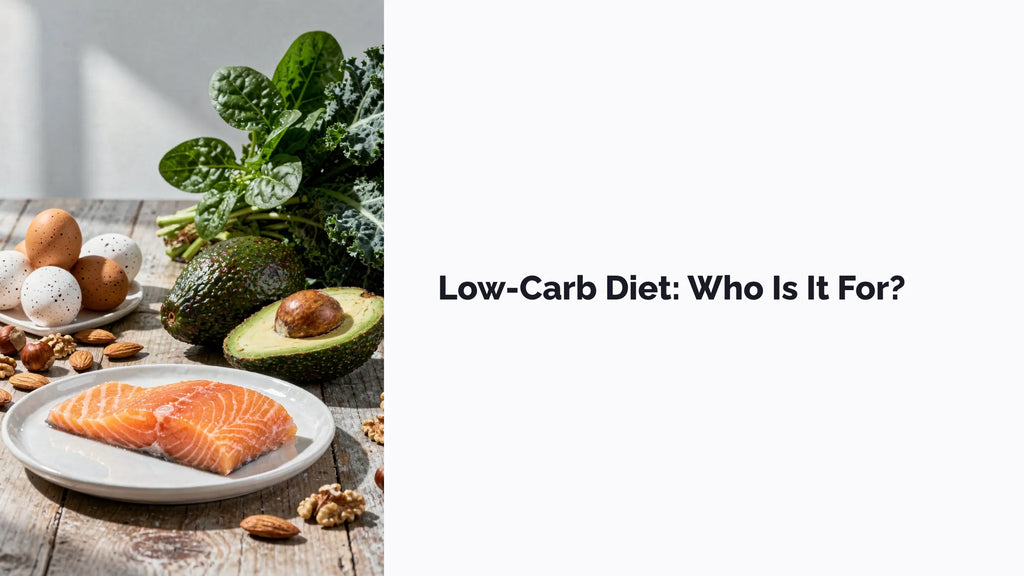 Low-Carb Diet: Who Is It For?